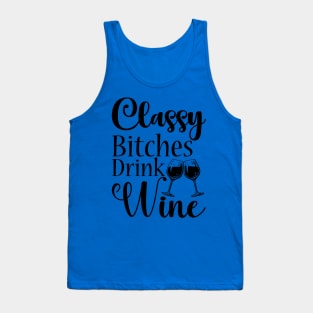 classy bitchies drink wine 2 Tank Top